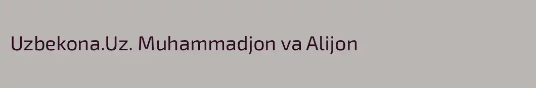 Uzbekona.Uz. Muhammadjon va Alijon